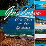 Städte am Gardasee | Città sul Lago di Garda Catrin du Coeur: Eine Reise um den Gardasee, Teil 1