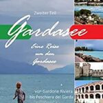Städte am Gardasee | Città sul Lago di Garda Catrin du Coeur: Eine Reise um den Gardasee, Teil 2